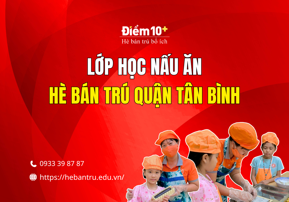 lop hoc nau an chuong trinh he ban tru quan tan binh