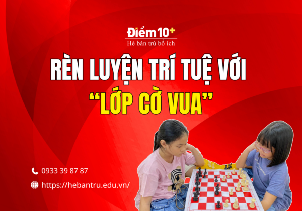 ren luyen tri tue voi lop co vua tai he ban tru