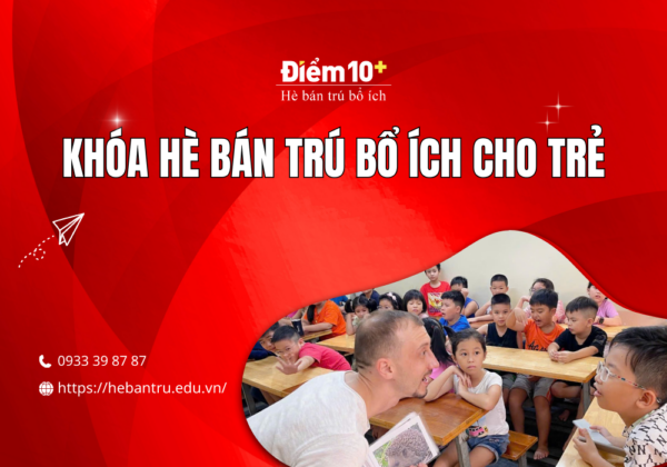 Khóa hè bán trú bổ ích cho trẻ tại TPHCM