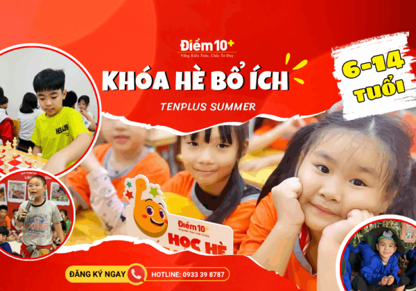 CHƯƠNG TRÌNH BÁN TRÚ HÈ CHO HỌC SINH CHUẨN BỊ VÀO LỚP 8 TPHCM 11 Khóa hè bổ ích Điểm 10+