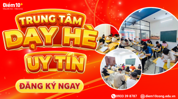 Banner trung tâm dạy hè uy tín Điểm 10+ dành cho học sinh, đăng ký học hè ngay.